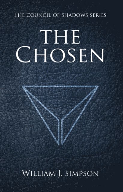 William J. Simpson - Chosen (Council of Shadows Series, Book One), E-bok