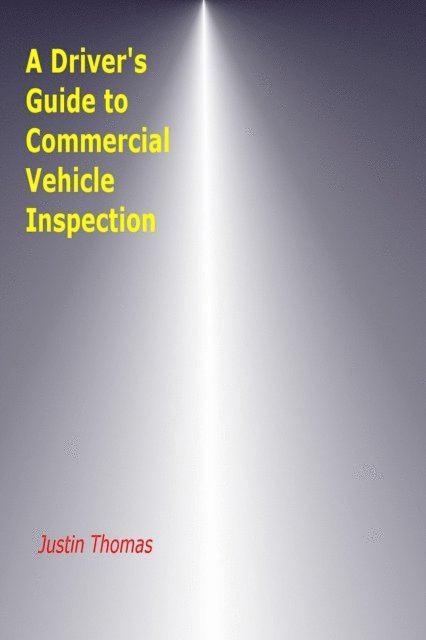 Justin Thomas - Driver's Guide to Commercial Vehicle Inspection, E-bok