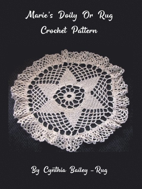 Cynthia Bailey-Rug - Marie's Doily or Rug Crochet Pattern, E-bok. Tillgänglighet: Lägg i varukorg