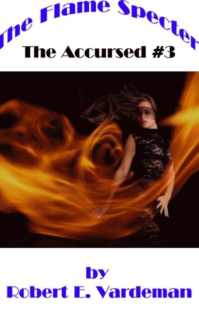 Robert E. Vardeman - Flame Specter, E-bok