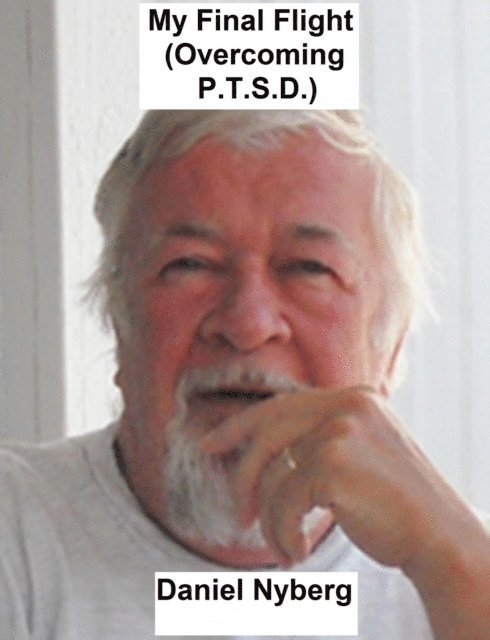 Daniel Nyberg - My Final Flight (Overcoming P.T.S.D.), E-bok
