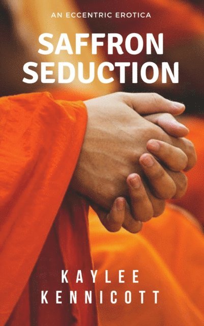 Kaylee Kennicott - Saffron Seduction, E-bok. Tillgänglighet: Lägg i varukorg