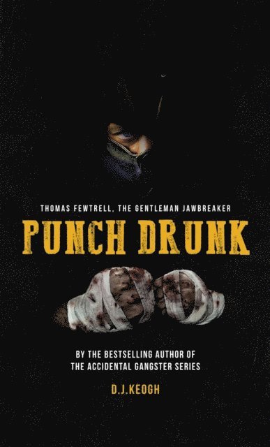 David Keogh - Punch Drunk: Thomas Fewtrell. The Gentleman Jawbreaker, E-bok