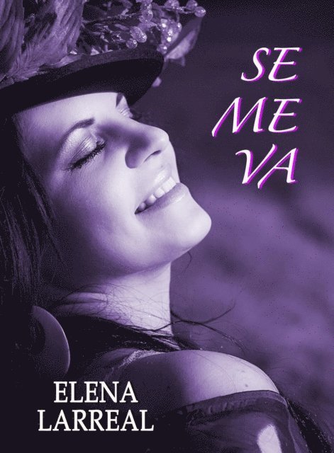 Elena Larreal - Se me va, E-bok