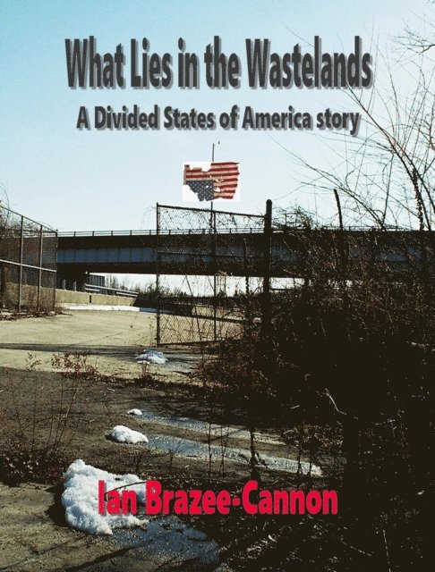 Ian Brazee-Cannon - What Lies In the Wastelands, E-bok. Tillgänglighet: Lägg i varukorg