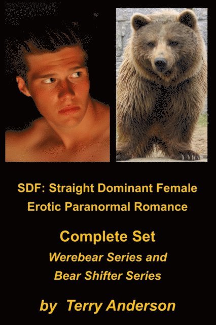 Terry Anderson - SDF: Straight Dominant Female Erotic Paranormal Romance Complete Set Werebears Series and Bear Shifters Series, E-bok