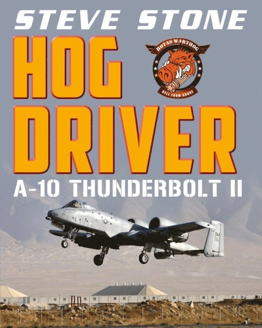 Steve Stone - Hog Driver: A-10 Thunderbolt II, E-bok