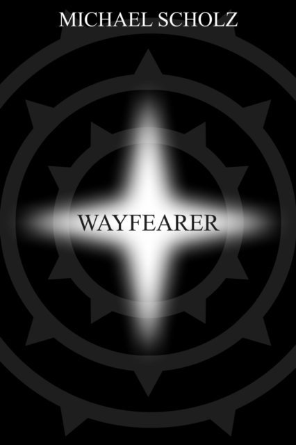 Michael Scholz - Wayfearer, E-bok