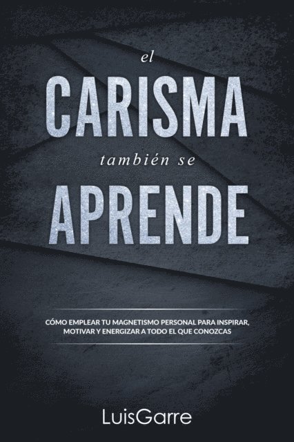 Luis Garre - El carisma tambien se aprende, E-bok