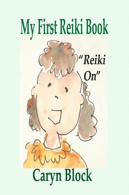 Caryn Moya Block - My First Reiki Book, E-bok. Tillgänglighet: Lägg i varukorg