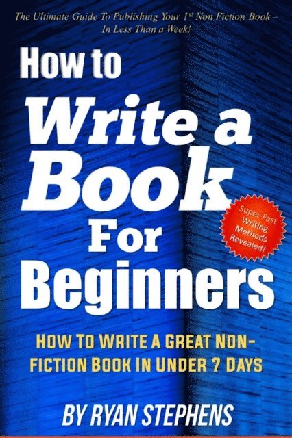 Ryan Stephens - How to Write a Book for Beginners, E-bok