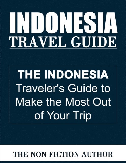 The Non Fiction Author - Indonesia Travel Guide, E-bok. Tillgänglighet: Lägg i varukorg