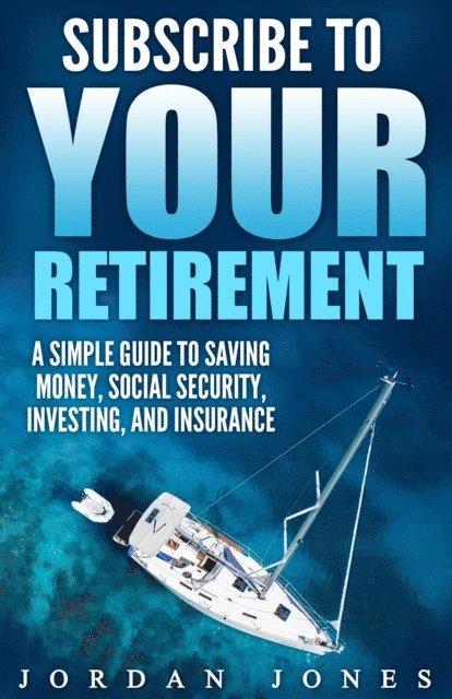 Jordan Jones - Subscribe to Your Retirement, E-bok