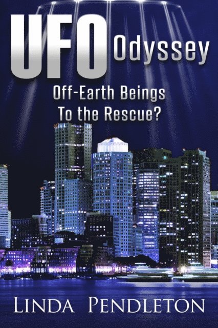 Linda Pendleton - UFO Odyssey: Off-Earth Beings To The Rescue?, E-bok