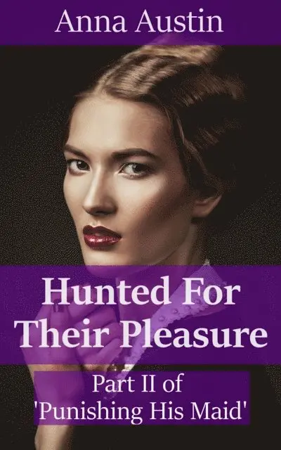 Anna Austin - Hunted For Their Pleasure, E-bok. Tillgänglighet: Lägg i varukorg