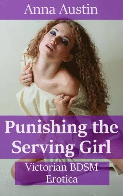 Anna Austin - Punishing The Serving Girl, E-bok. Tillgänglighet: Lägg i varukorg