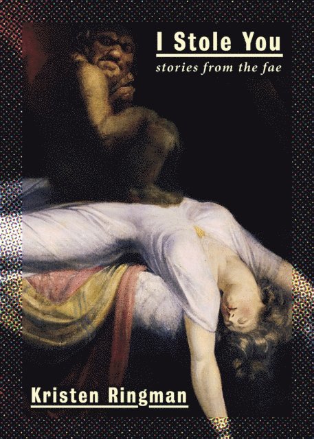 Kristen Ringman - I Stole You: Stories From the Fae, E-bok