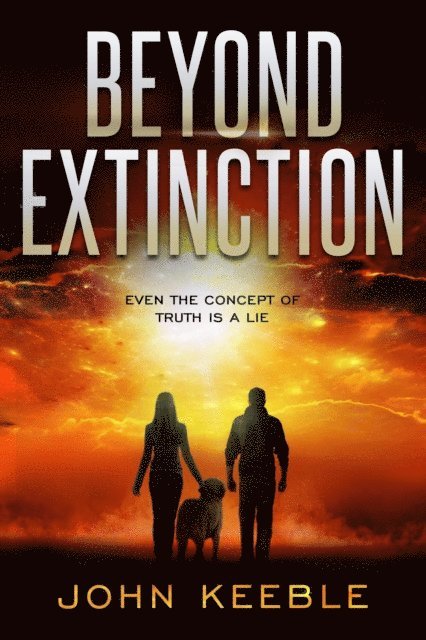John Keeble - Beyond Extinction - Even the Concept of Truth is a Lie, E-bok