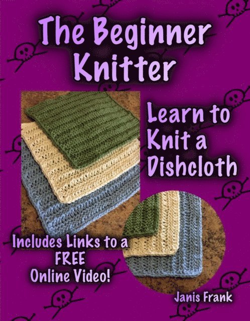 Janis Frank - Beginner Knitter: Learn to Knit a Dishcloth, E-bok. Tillgänglighet: Lägg i varukorg