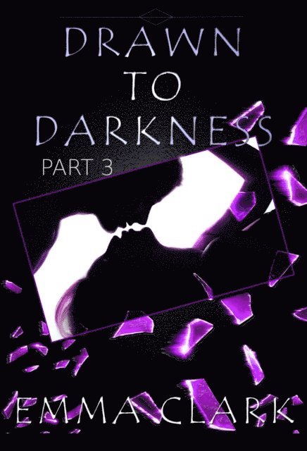 Emma Clark - Drawn to Darkness Part 3, E-bok