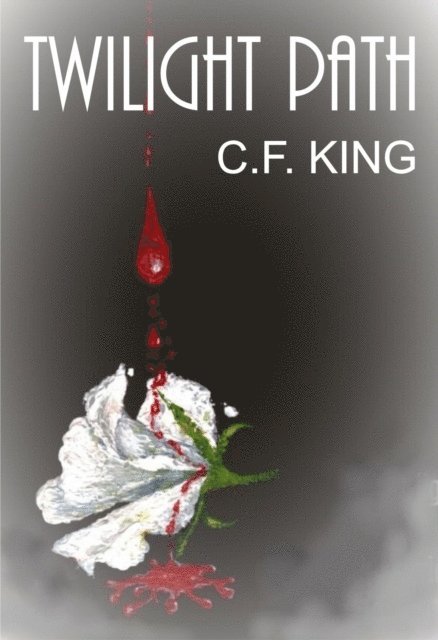 C. F. King - Twilight Path, E-bok