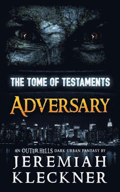 Jeremiah Kleckner - Adversary - An OUTER HELLS Dark Urban Fantasy (The Tome of Testaments Book 1), E-bok