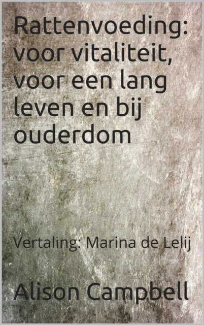 Alison Campbell - Rattenvoeding: voor vitaliteit, voor een lang leven en bij ouderdom, E-bok. Tillgänglighet: Lägg i varukorg