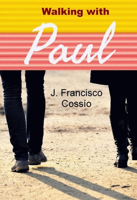 J. Francisco Cossio - Walking with Paul, E-bok