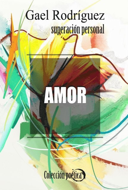 Gael Rodriguez - Amor. Coleccion poetica de superacion personal., E-bok. Tillgänglighet: Lägg i varukorg