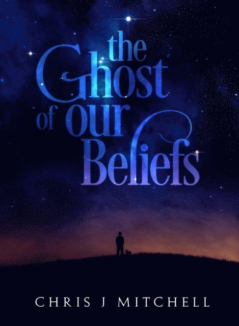 Chris J Mitchell - Ghost of Our Beliefs, E-bok