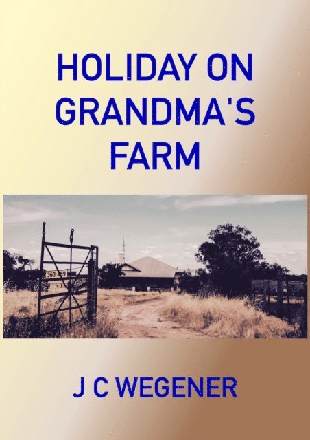 J. C. Wegener - Holiday on Grandma's Farm, E-bok