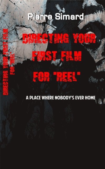 Pierre Simard - Directing Your First Film for &quote;Reel&quote;, E-bok. Tillgänglighet: Lägg i varukorg