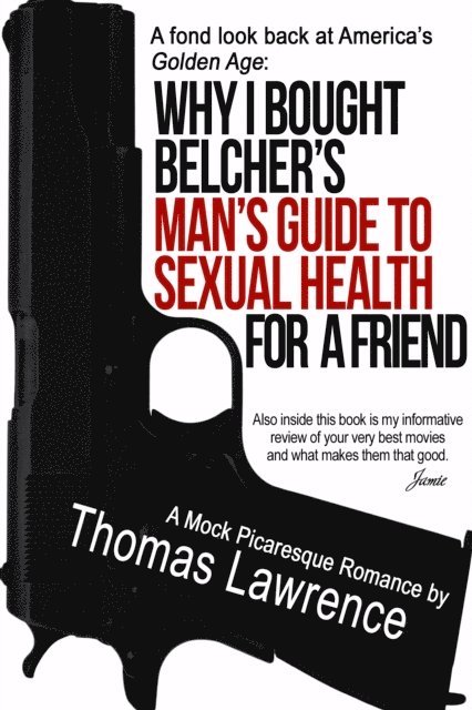 Thomas Lawrence - Why I bought Belcher's MAN'S GUIDE TO SEXUAL HEALTH for a friend, E-bok