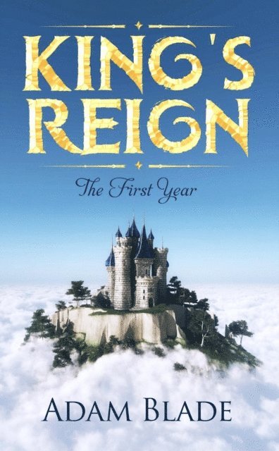 Adam Blade - King's Reign: The First Year, E-bok