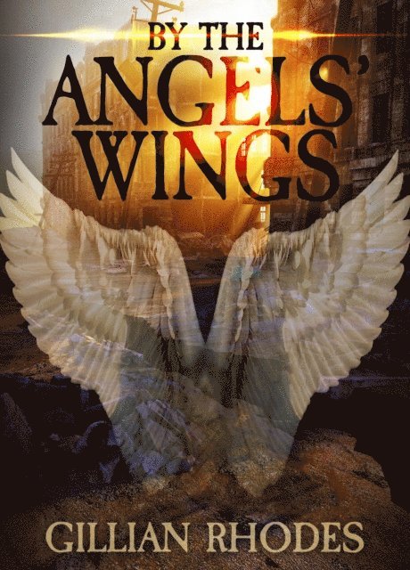 Gillian Rhodes - By the Angels' Wings, E-bok
