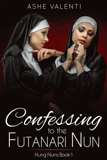 Ashe Valenti - Confessing to the Futanari Nun (Hung Nuns Book 1), E-bok. Tillgänglighet: Lägg i varukorg