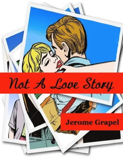 Jerome Grapel - Not a Love Story, E-bok. Tillgänglighet: Lägg i varukorg