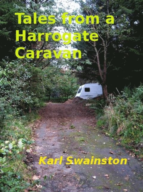 Karl Swainston - Tales from a Harrogate Caravan, E-bok