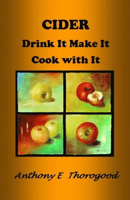 Anthony E Thorogood - Cider Drink It Make It Cook With It, E-bok. Tillgänglighet: Lägg i varukorg