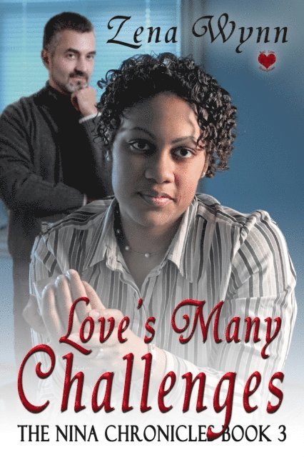 Zena Wynn - Nina Chronicles 3: Love's Many Challenges, E-bok