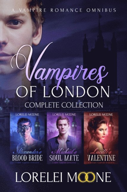 Lorelei Moone - Vampires of London: The Complete Collection, E-bok