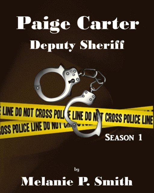 Melanie P. Smith - Paige Carter: Deputy Sheriff Season 1, E-bok