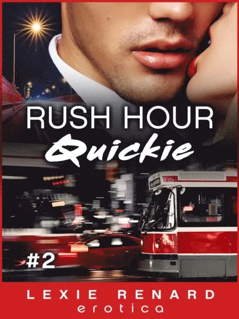 Lexie Renard - Rush Hour Quickie #2: Toronto Commuter Erotic Romance, E-bok. Tillgänglighet: Lägg i varukorg