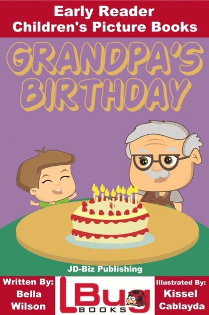 Bella Wilson - Grandpa's Birthday: Early Reader - Children's Picture Books, E-bok
