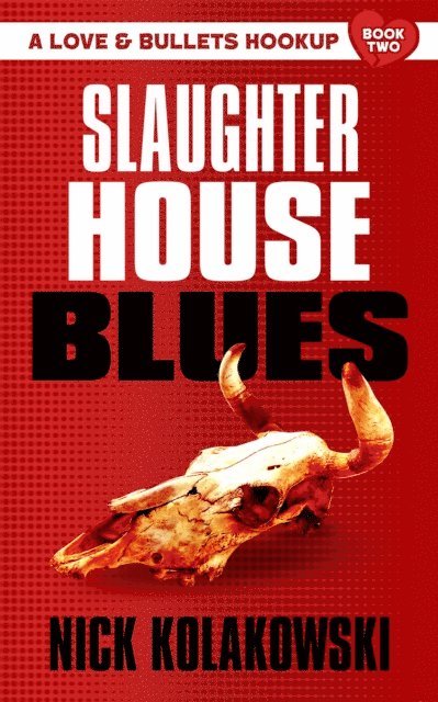 Nick Kolakowski - Slaughterhouse Blues, E-bok