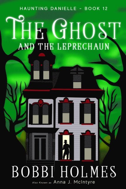 Anna J McIntyre, Bobbi Holmes - Ghost and the Leprechaun, E-bok