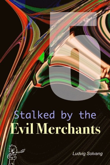 Ludvig Solvang - Stalked by the Evil Merchants, E-bok