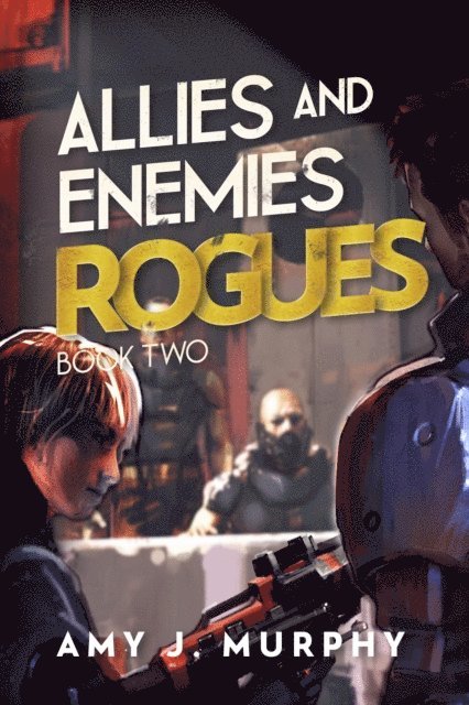 Amy J. Murphy - Allies and Enemies: Rogues (Series Book 2), E-bok