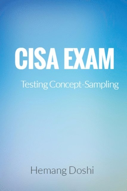 Hemang Doshi - CISA Exam-Testing Concept-Sampling, E-bok
