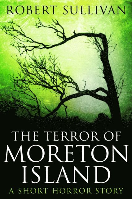 Robert Sullivan - Terror of Moreton Island, E-bok